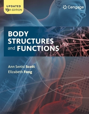 Bundle: Body Structures and Functions Updated, 13th + Mindtap Basic Health Sciences, 2 Terms (12 Months) Printed Access Card - Ann Senisi Scott, Elizabeth Fong