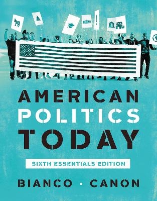 American Politics Today - William T Bianco, David T Canon