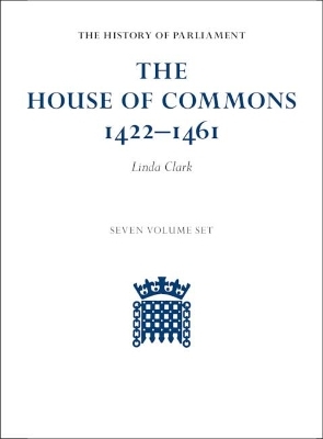 The House of Commons 1422–1461 7 Volume Hardback Set - 