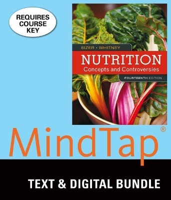 Bundle: Nutrition: Concepts and Controversies, Loose-Leaf Version, 14th + Mindtap Nutrition, 1 Term (6 Months) Printed Access Card - Frances Sizer, Ellie Whitney