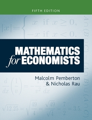 Mathematics for Economists - Malcolm Pemberton, Nicholas Rau