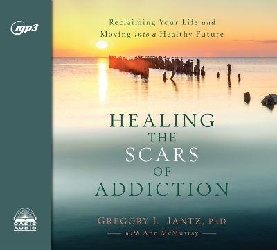 Healing the Scars of Addiction - Dr Gregory Jantz