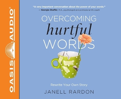 Overcoming Hurtful Words - Janell Rardon