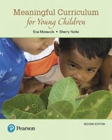 Meaningful Curriculum for Young Children, with Enhanced Pearson eText -- Access Card Package - Moravcik, Eva; Nolte, Sherry