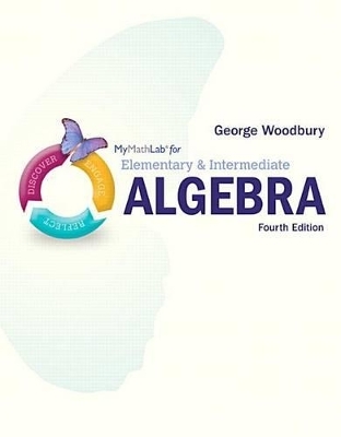 Mylab Math for Woodbury Elementary & Intermediate Algebra -- Access Card- Plus Video Notebook - George Woodbury