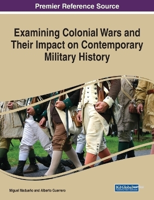Examining Colonial Wars and Their Impact on Contemporary Military History - 