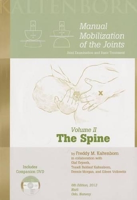 Manual Mobilization of the Joints: The Spine, Volume II - Freddy M Kaltenborn