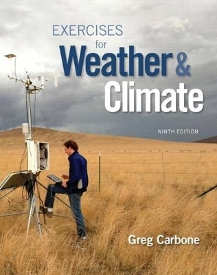 Exercises for Weather & Climate Plus Mastering Meteorology with Etext -- Access Card Package - Greg Carbone