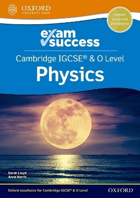 Cambridge IGCSE® & O Level Physics: Exam Success - Anna Harris, Sarah Lloyd