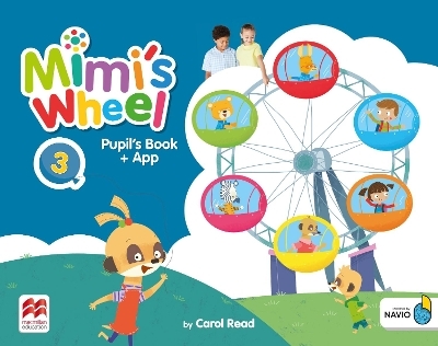 Mimi's Wheel Level 3 Pupil's Book with Navio App - Carol Read