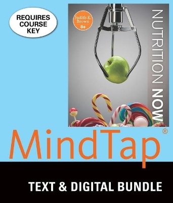 Bundle: Nutrition Now, Loose-Leaf Version, 8th + Mindtap Nutrition, 1 Term (6 Months) Printed Access Card - Judith E Brown