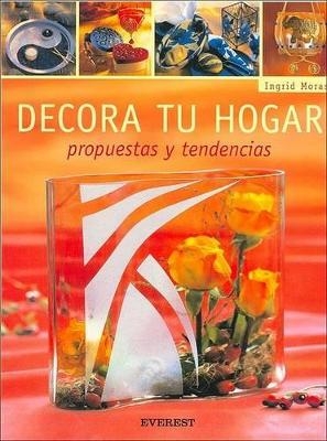 Decora Tu Hogar - Ingrid Moras