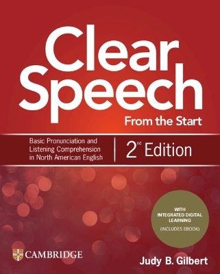Clear Speech from the Start Student's Book with Integrated Digital Learning - Judy B. Gilbert