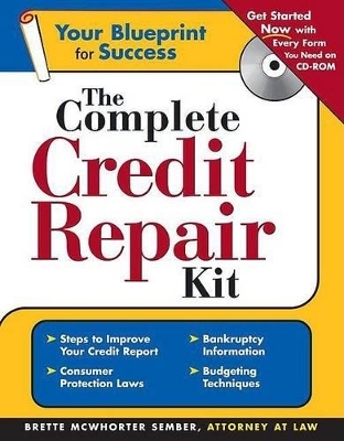 The Complete Credit Repair Kit + CD-ROM - Brette McWhorter Sember