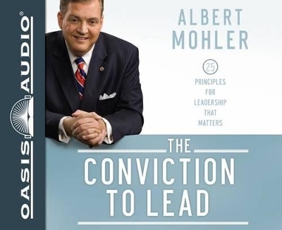 The Conviction to Lead - Albert Mohler