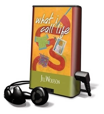 What I Call Life - Jill Wolfson