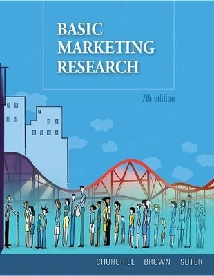 Basic Marketing Research - Gilbert A Churchill, Tom J Brown, Tracy A Suter