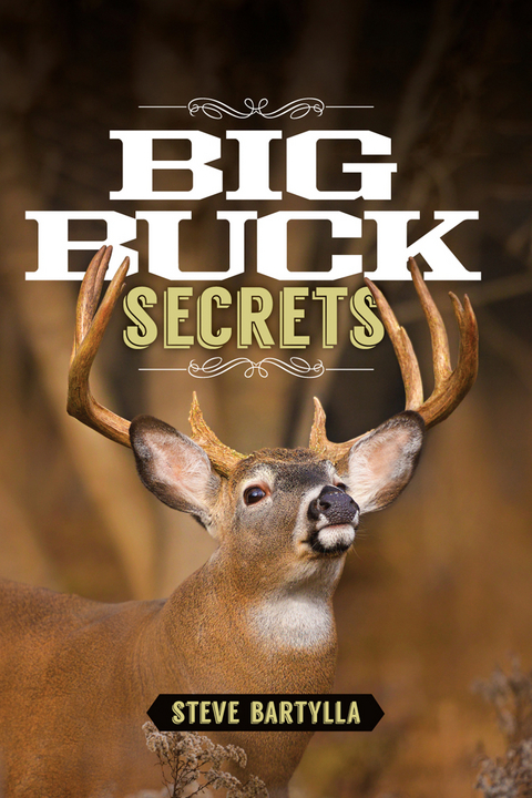 Big Buck Secrets -  Steve Bartylla