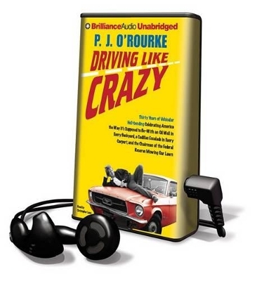 Driving Like Crazy - P. J. O'Rourke