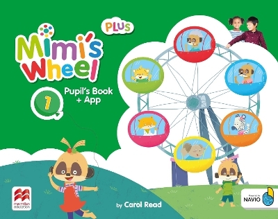 Mimi's Wheel Level 1 Pupil's Book Plus with Navio App - Carol Read