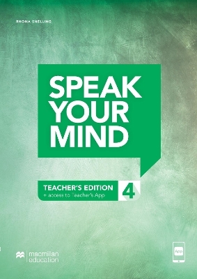 Speak Your Mind Level 4 Teacher's Edition + access to Teacher's App - Joanne Taylore-Knowles, Steve Taylore-Knowles, Mickey Rogers