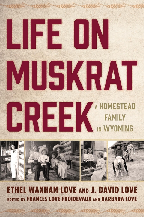 Life on Muskrat Creek -  Ethel Waxham Love,  J. David Love
