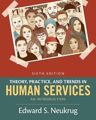 Bundle: Theory, Practice, and Trends in Human Services: An Introduction, 6th + Lms Integrated for Mindtap Counseling, 1 Term (6 Months) Printed Access Card - Edward S Neukrug