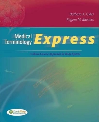 Medical Terminology Express - Barbara A. Gylys, Regina M. Masters