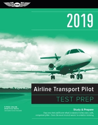 Airline Transport Pilot Test Prep 2019 -  Aviation Supplies & Inc. Academics