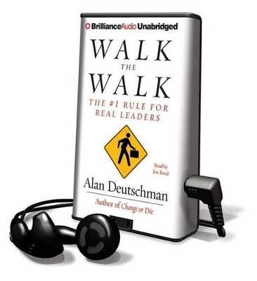 Walk the Walk - Alan Deutschman