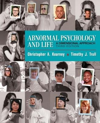 Abnormal Psychology and Life - Timothy Trull, Chris Kearney