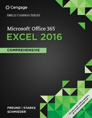 Bundle: Shelly Cashman Series Microsoft Office 365 & Excel 2016: Comprehensive + Lms Integrated Sam 365 & 2016 Assessments, Trainings, and Projects with 2 Mindtap Reader Printed Access Card - Steven M Freund, Joy L Starks