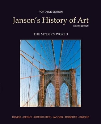 Janson's History of Art Portable Edition Book 4 - Penelope J.E. Davies, Frima Fox Hofrichter, Joseph F. Jacobs, Family Trust Janson, Ann S. Roberts