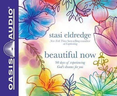Beautiful Now - Stasi Eldredge