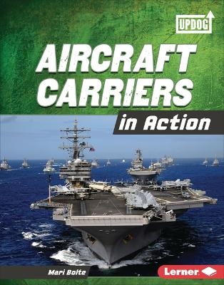 Aircraft Carriers in Action - Mari Bolte