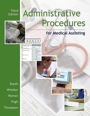 Administrative Procedures for Medical Assisting - Kathryn A Booth, Leesa G Whicker, Terri D Wyman, Donna Jeanne Pugh, Sharion Thompson