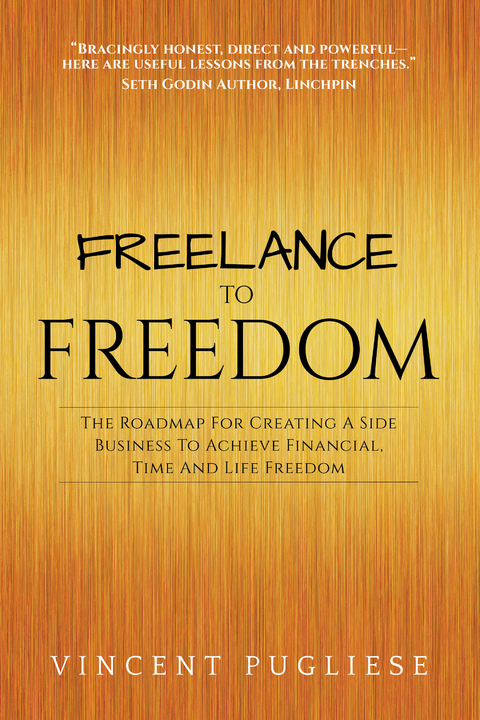 Freelance to Freedom -  Vincent Pugliese