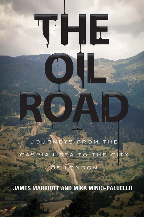 The Oil Road - James Marriott, Mika Minio-Paluello