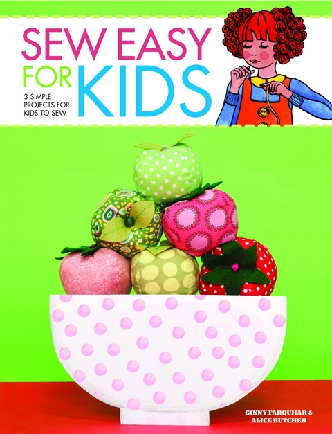 Sew Easy for Kids - Alice Butcher, Ginny Farquhar