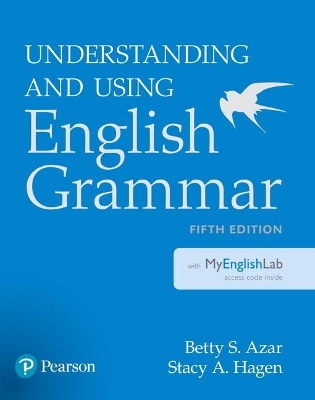 Understanding and Using English Grammar with Myenglishlab - Betty S Azar, Stacy A Hagen