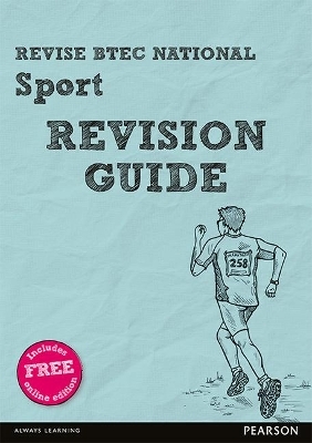Revise BTEC National Sport Revision Guide - Sue Hartigan, KELLY SHARP, Sonia Lal