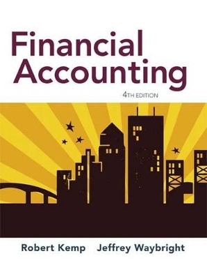 Financial Accounting Plus Mylab Accounting with Pearson Etext -- Access Card Package - Robert Kemp, Jeffrey Waybright