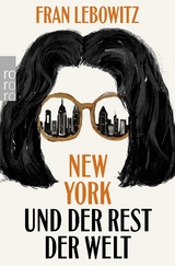 New York und der Rest der Welt - Fran Lebowitz