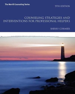 Counseling Strategies and Interventions for Professional Helpers with Mylab Counseling with Pearson Etext -- Access Card Package - Sherry Cormier