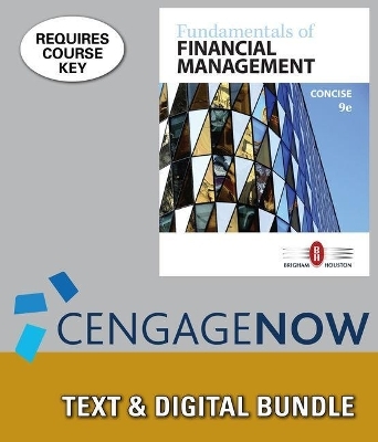 Bundle: Fundamentals of Financial Management, Concise Edition, 9th + Cengagenow, 1 Term Printed Access Card - Eugene F Brigham, Joel F Houston