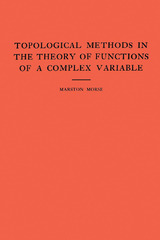 Topological Methods in the Theory of Functions of a Complex Variable - Marston Morse