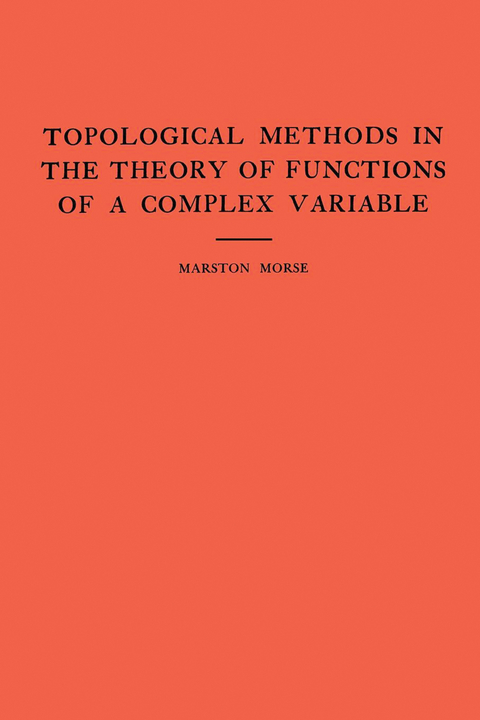 Topological Methods in the Theory of Functions of a Complex Variable - Marston Morse