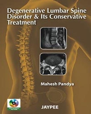 Degenerative Lumbar Spine Disorder & Its Conservative Treatment - Mahesh Pandya