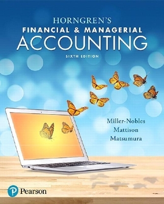 Horngren's Financial & Managerial Accounting Plus Mylab Accounting with Pearson Etext -- Access Card Package - Tracie Miller-Nobles, Brenda Mattison, Ella Mae Matsumura