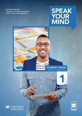 Speak Your Mind Level 1 Student's Book + access to Student's App - Steve Taylore-Knowles, Mickey Rogers, Joanne Taylore-Knowles